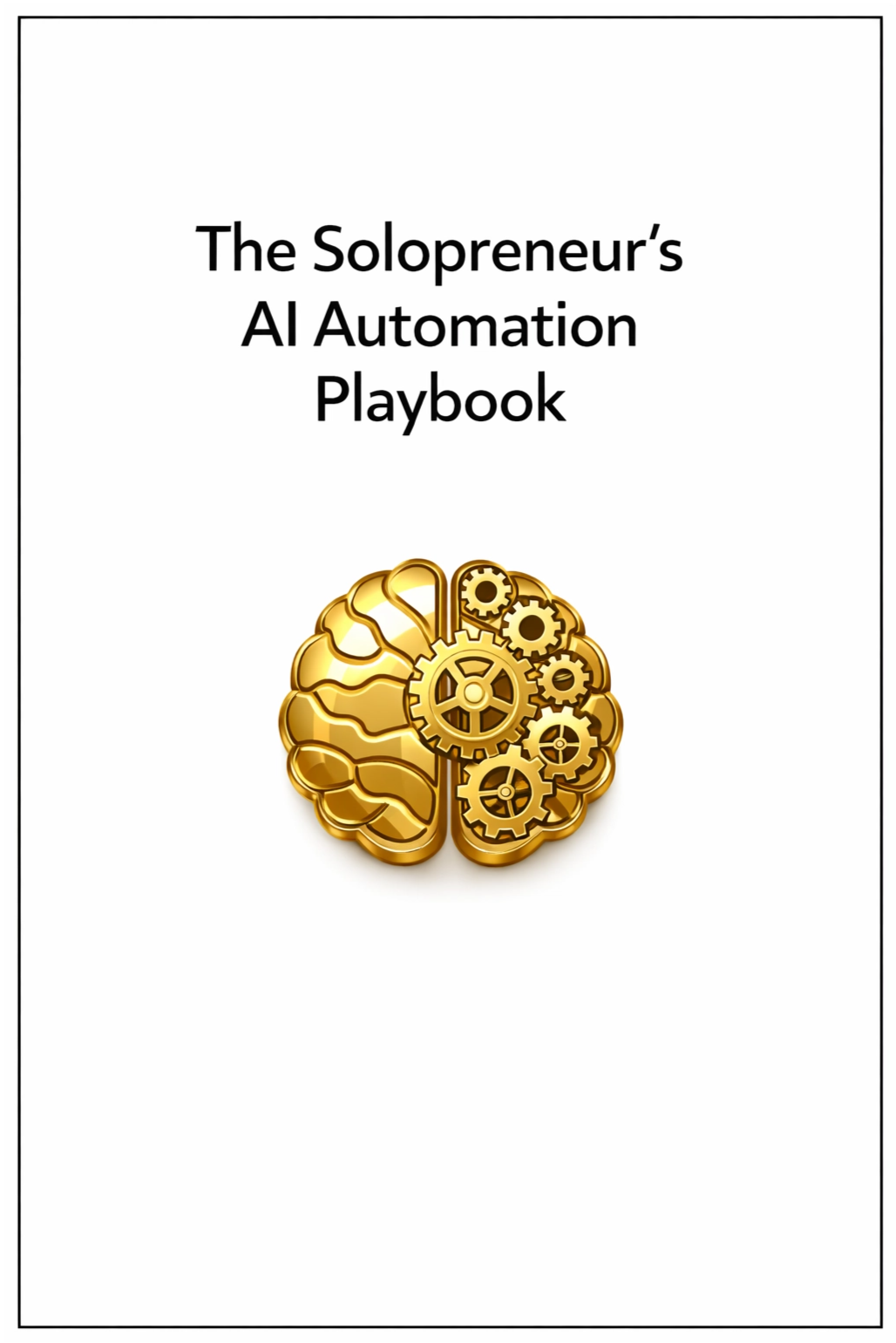 Book cover of 'The Solopreneur's AI Automation Playbook' with a gold brain and gears design on a white background.