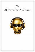 The AI Executive Assistant: Hiring & Managing Your First Digital Employee