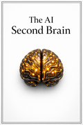 The AI Second Brain: Building a High-Performance Digital Memory