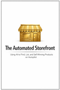 The Automated Storefront: Using AI to Find, List, and Sell Winning Products on Autopilot