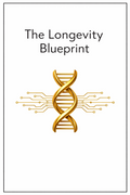 The Longevity Blueprint: AI-Driven Biohacking for 100+ Years